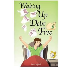 Waking Up Debt-Free by Rocco Vignola
